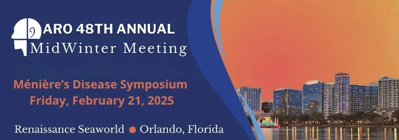 Banner announcing the Meniere's Symposium at the 48th Annual ARO Mid-Winter meeting on Feb. 21st, 2025 at Renaissance, Seaworld in Orlando, Florida.