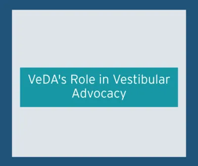 VeDA's role in vestibular advocacy